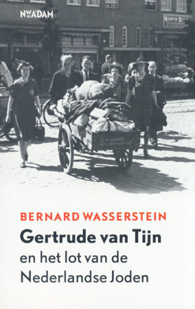 Bernard Wasserstein Gertrude van Tijn en het lot van de Nederlandse Joden
