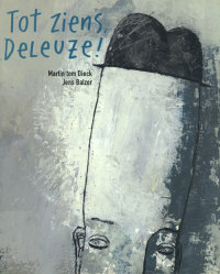 Martin tom Dieck Jens Balzer Tot ziens, Deleuze